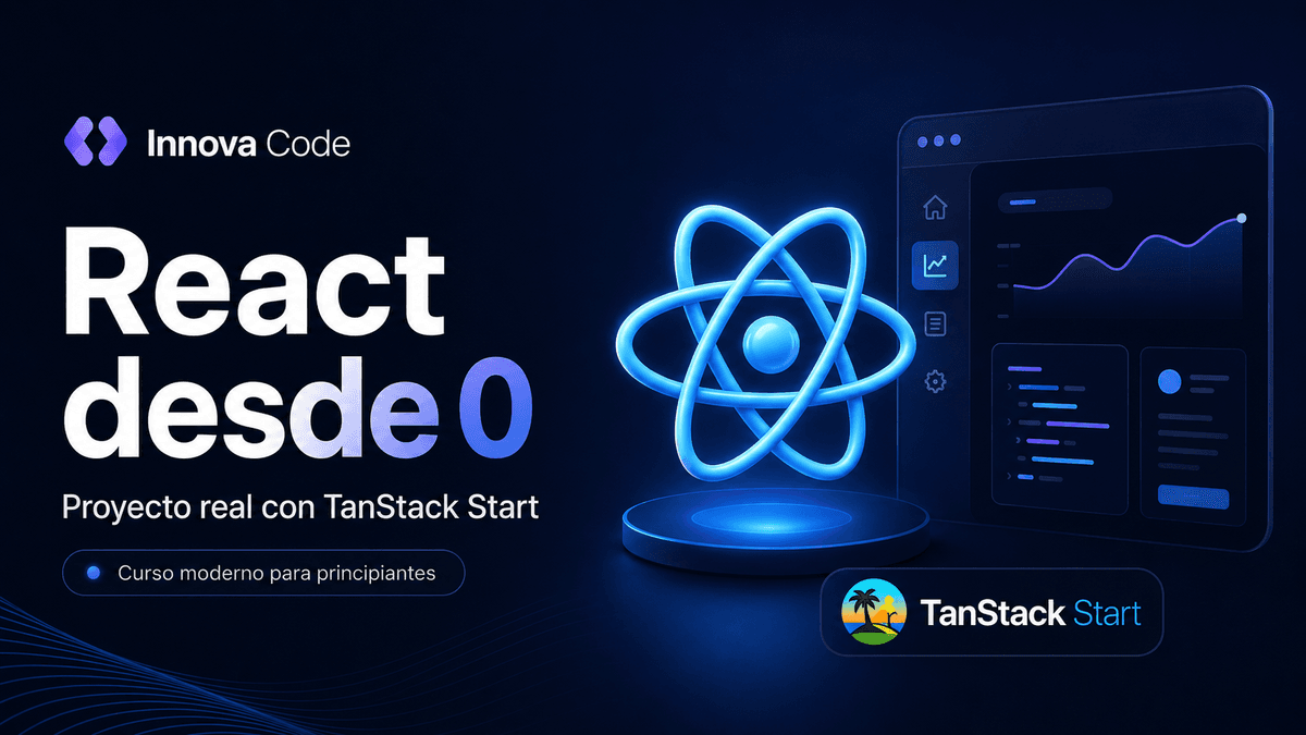 React desde 0 con TanStack Start: Desarrollo Frontend Moderno